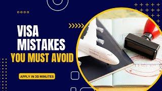 Avoid These Visa Application Mistakes, These are the Different types of Visas To Apply For