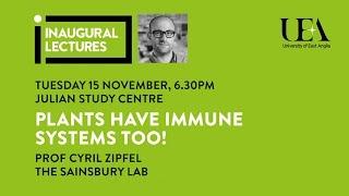 Inaugural Lectures: Plants have immune systems too! | University of East Anglia (UEA)