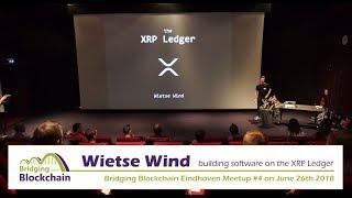 Wietse Wind on XRP Ledger - Live Recorded @ Bridging.tech Blockchain Meetup - 2018 June 26