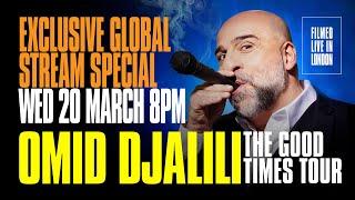 OMID DJALILI - Exclusive Global Stream Special - WED 20 MARCH 8PM