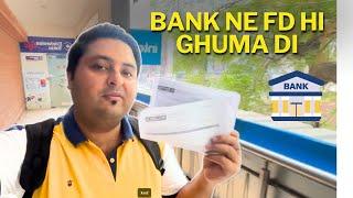 Bank Mein Nahi mili FD |  Kya Kiya Bank ne FD ka? | Shikhar Suri Vlogs