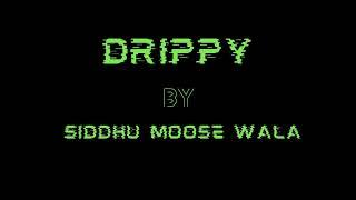 Drippy~Lyrical Video English Lyrics |Siddhu MooseWala| Mxrci | AR Paisley |