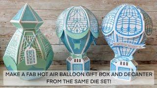 TONIC STUDIOS - Up, Up and Away! Make a Fabulous Hot Air Balloon Gift Box and Decanter Gift Box!