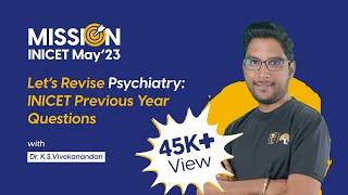 INICET Previous Year Questions - with Dr. K. S. Vivekanandan | Psychiatry