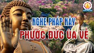 Có Duyên Nghe Pháp Này Phước Đức Ùa Về - Bài Giảng Cách Tạo PHƯỚC ĐỨC Hay Nhất Từng Được Nghe