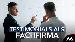 Testimonials als Fachfirma - Aber wie?