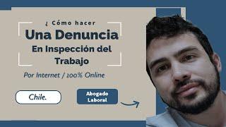 ¿Cómo hacer una Denuncia en la Inspección del Trabajo por Internet?.- Misabogadoslaborales.cl