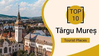 Top 10 Best Tourist Places to Visit in Targu Mures | Romania - English