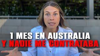 1 mes SIN TRABAJO en Australia ¿Qué hice mal? ️