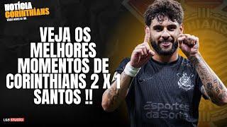 ACONTECEU AGORA TARDE !! VEJA OS MELHORES MOMENTOS DE CORINTHIANS 2 X 1 SANTOS !! JOGO ABERTO