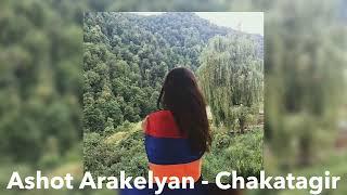 Ashot Arakelyan - Chakatagir (speed up)