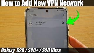 Galaxy S20/S20+: How to Add a VPN Network