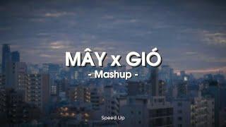 Mashup Mây x Gió (Speed Up) - JanK x Sỹ Tây x Quanvrox「Lofi Ver.」/ Official Lyrics Video