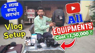 मेरे YouTube के All Equipments Total Cost = 1,50,000₹,  Vlog Setup YouTuber को ये वीडियो देखनी चाहिए