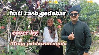 Hati Raso Gedebar - Afnan Pahlawan Muda || Cover Version