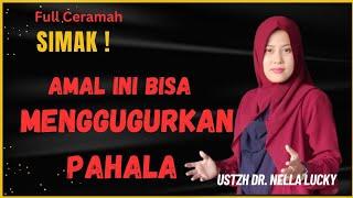 Amal ini bisa menggugurkan pahala | Ustadzah Dr. Nella Lucky