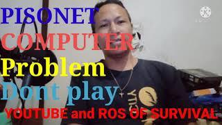 Pisonet problem ayaw mag play ng YOUTUBE at ROS OF SURVIVAL