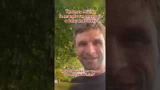 Thomas Müller le manda un mensaje a Lewandowski #futbol #shorts