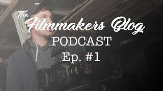 TFB Podcast Ep. 1 | Filmmaker by Accident