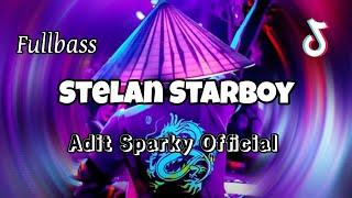 DJ STELAN STARBOY VIRAL TIKTOK‼️Adit Sparky Official Nwrmxx FULLBASS