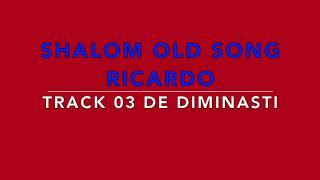 SHALOM OLD SONG RICARDO TRACK 03 DE DIMINASTI