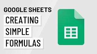 Google Sheets: Creating Simple Formulas