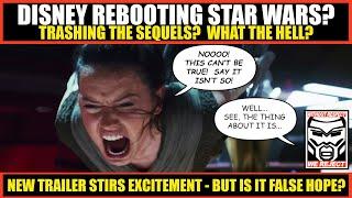 Disney REBOOTING Star Wars?! Removing Sequels from CANON? What's Going ON Here? Is It Real or HYPE?