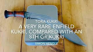 Tora Kukri; A very rare Enfield Kukri, Compared with a WW2 era 2/8th GR Alloy handled Kukri