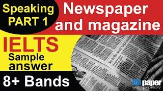 Topic - Newspaper and magazine - IELTS Speaking Part 1 | Band 8 Sample Question Answers | Brpaper