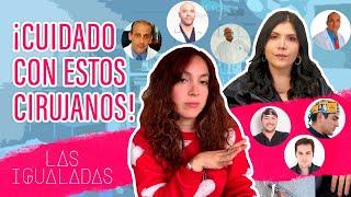 Nunca te operes con estos cirujanos | Las Igualadas