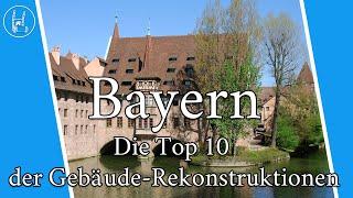 Die Top 10 der Gebäude-Rekonstruktionen in Bayern 