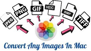 Convert Images to various formats  in Mac OS X ( JPEG, BMP, TIFF, PNG, HEIC, GIF, Photoshop )