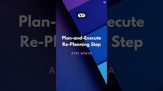 Re-Plan step in Plan-and-Execute Agent Architecture