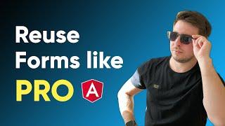 How to Make Forms in Angular REUSABLE (Advanced, 2023)