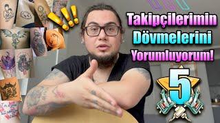 Takipçilerimin Dövmelerini Yorumluyorum 5! | Sizden Gelenler