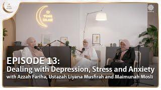 Dealing With Depression, Stress and Anxiety | Islamic Podcast | Tune Islam Ep 13