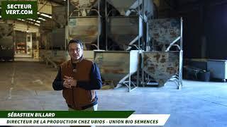 SEMAE : SEBASTIEN BILLARD, Directeur de la production, en visite chez UBIOS - Union Bio Semences