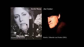 Joe Cocker & Jennifer Warnes   Remix  Eduardo von Fischer ( First we take Manhattan)