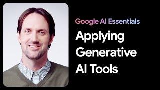 How To Use Generative AI Tools | Google AI Essentials