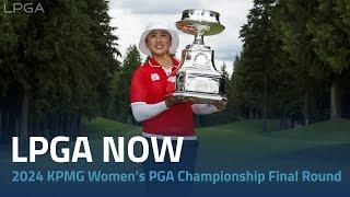 LPGA Now | 2024 KPMG Women’s PGA Championship Final Round