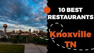 10 Best Restaurants in Knoxville, Tennessee (2022) - Top places the locals eat in Knoxville, TN