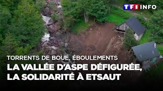 Torrents de boue, éboulements : la vallée d'Aspe défigurée, la solidarité à Etsaut