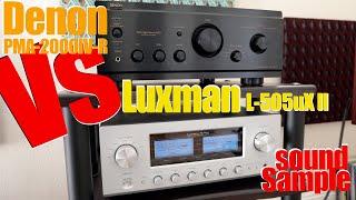 Luxman L505uXII Vs Denon PMA2000IV-R Sound Sample