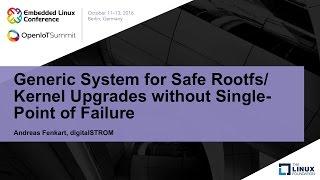 Generic System for Safe Rootfs/Kernel Upgrades without Single-Point of Failure