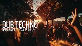 Dub Techno Demo 2023/ 05-06 (2) by Andreas Roet