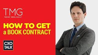 How to Get a Book Publishing Contract (CxOTalk #358)