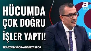 Ulaş Özdemir "Trabzonspor Hücum Anlamında Çok Doğru İşler Yaptı" (Trabzonspor 5-0 Antalyaspor)