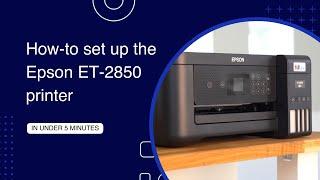 How-to set up the Epson ET-2850 printer