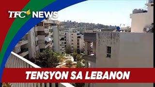 Mga Pinoy nakaalerto sa gitna ng umiigting na tensyon sa Lebanon | TFC News Lebanon