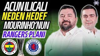 MOURİNHO’NUN RANGERS PLANI! Acun Ilıcalı & Sadettin Saran’a Yasa Dışı Bahis İddianamesi! DEV ANLAŞMA